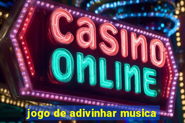 jogo de adivinhar musica